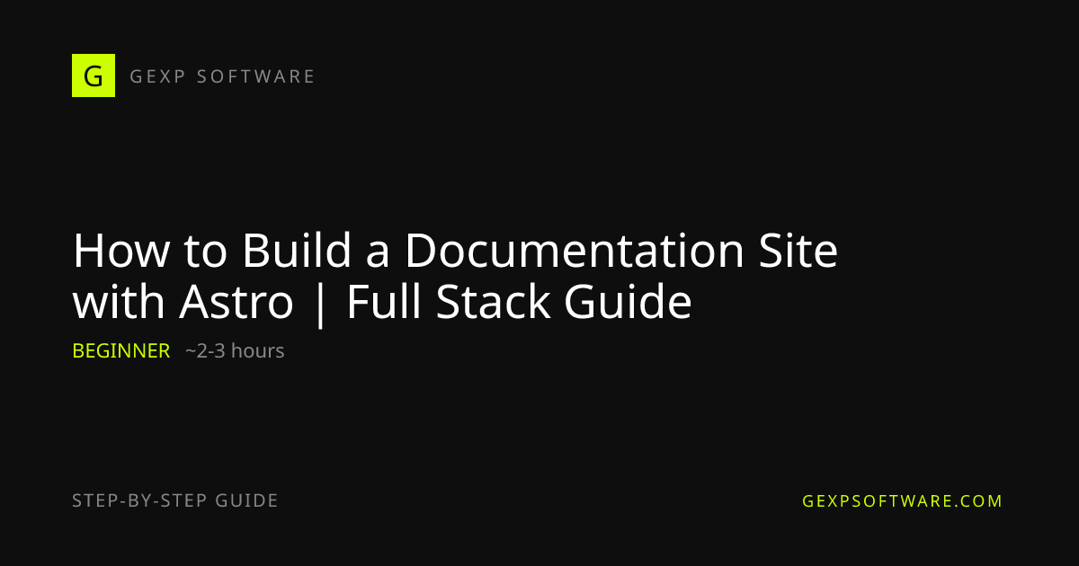How to Build a Documentation Site with Astro | Full Stack Guide