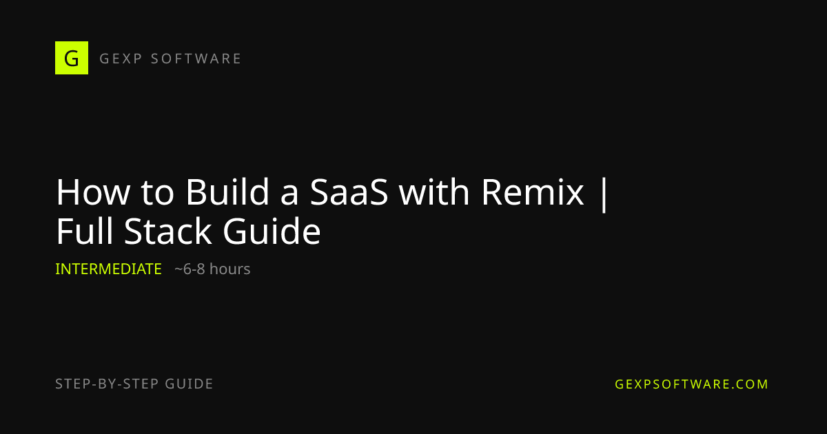 How to Build a SaaS with Remix | Full Stack Guide